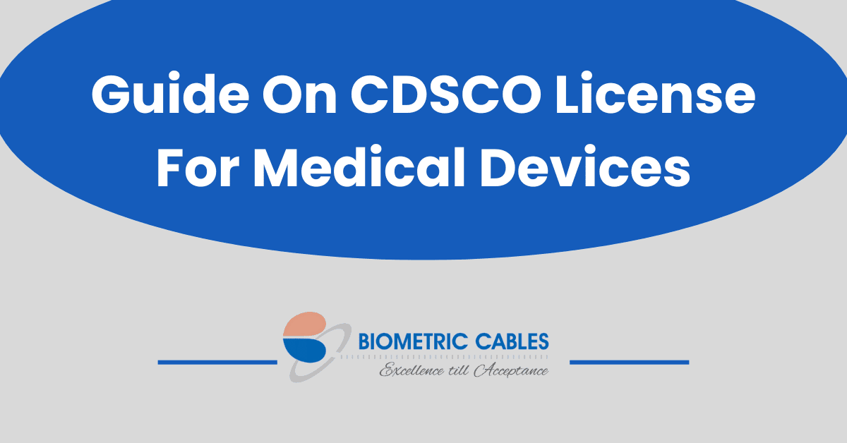 Comprehensive Guide on CDSCO License for Medical Devices